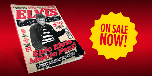 Vintage Rock Presents Elvis At The Movies is now on sale!