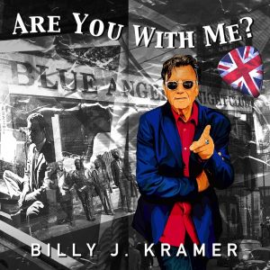 Billy J. Kramer Are You With Me?