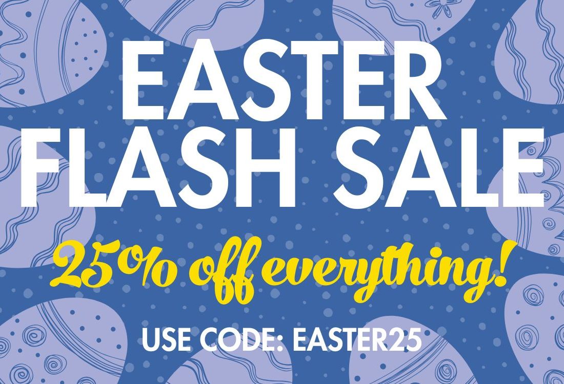 Easter Flash Sale: 25% Off