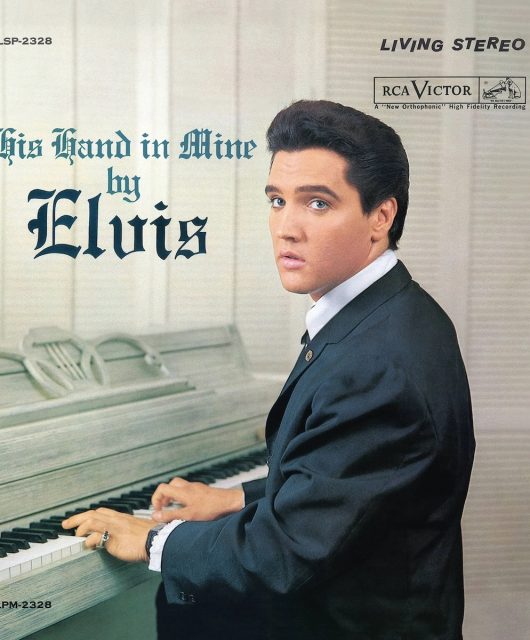 Classic Album: His Hand In Mine – Elvis Presley