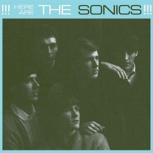 Classic Album: Here Are The Sonics!!! – The Sonics